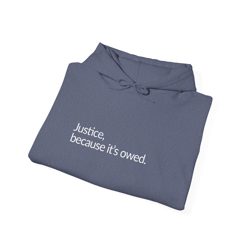Justice Because it's Owed - Cozy Unisex Heavy Blend™ Hooded Sweatshirt