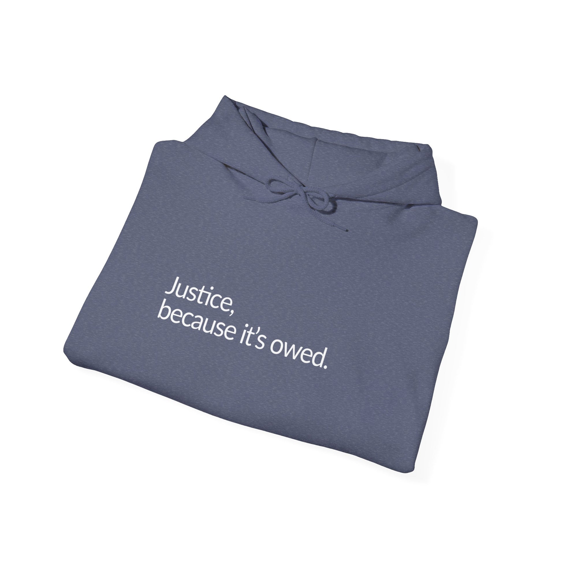 Justice Because it's Owed - Cozy Unisex Heavy Blend™ Hooded Sweatshirt