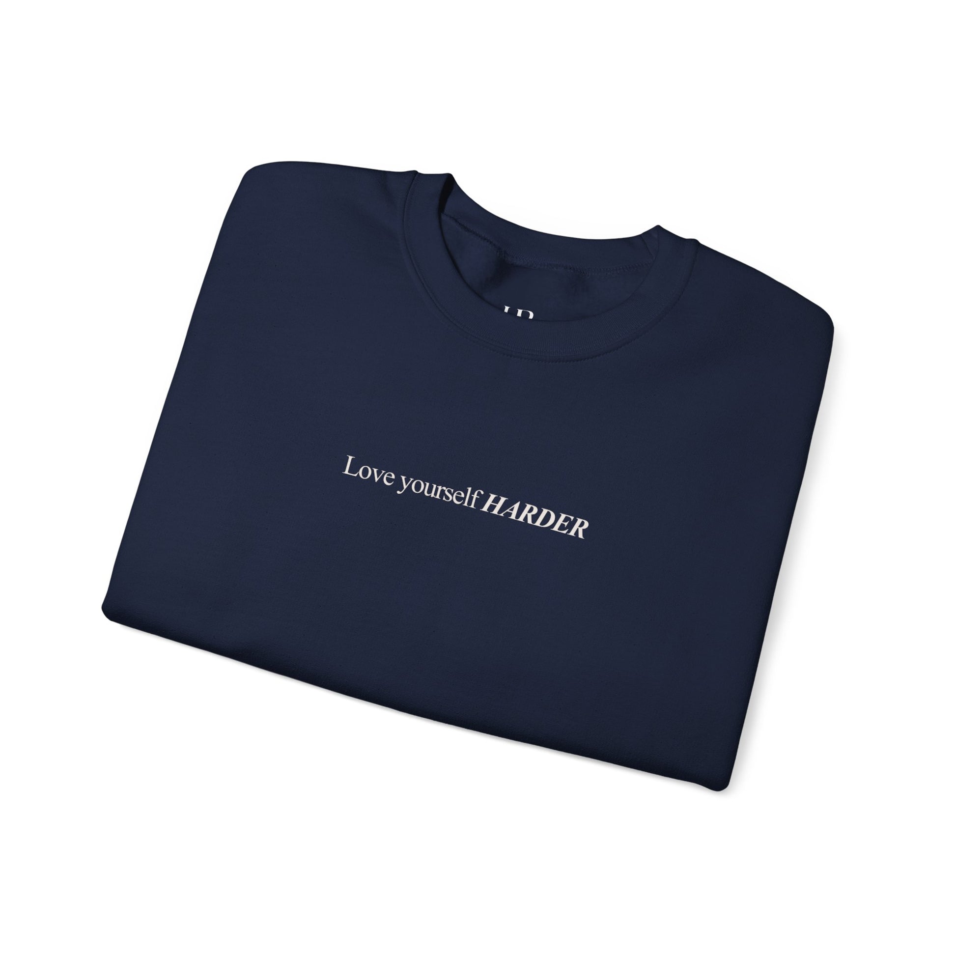 Love Yourself Harder Crewneck Sweatshirt — Self-Love Graphic Sweatshirt