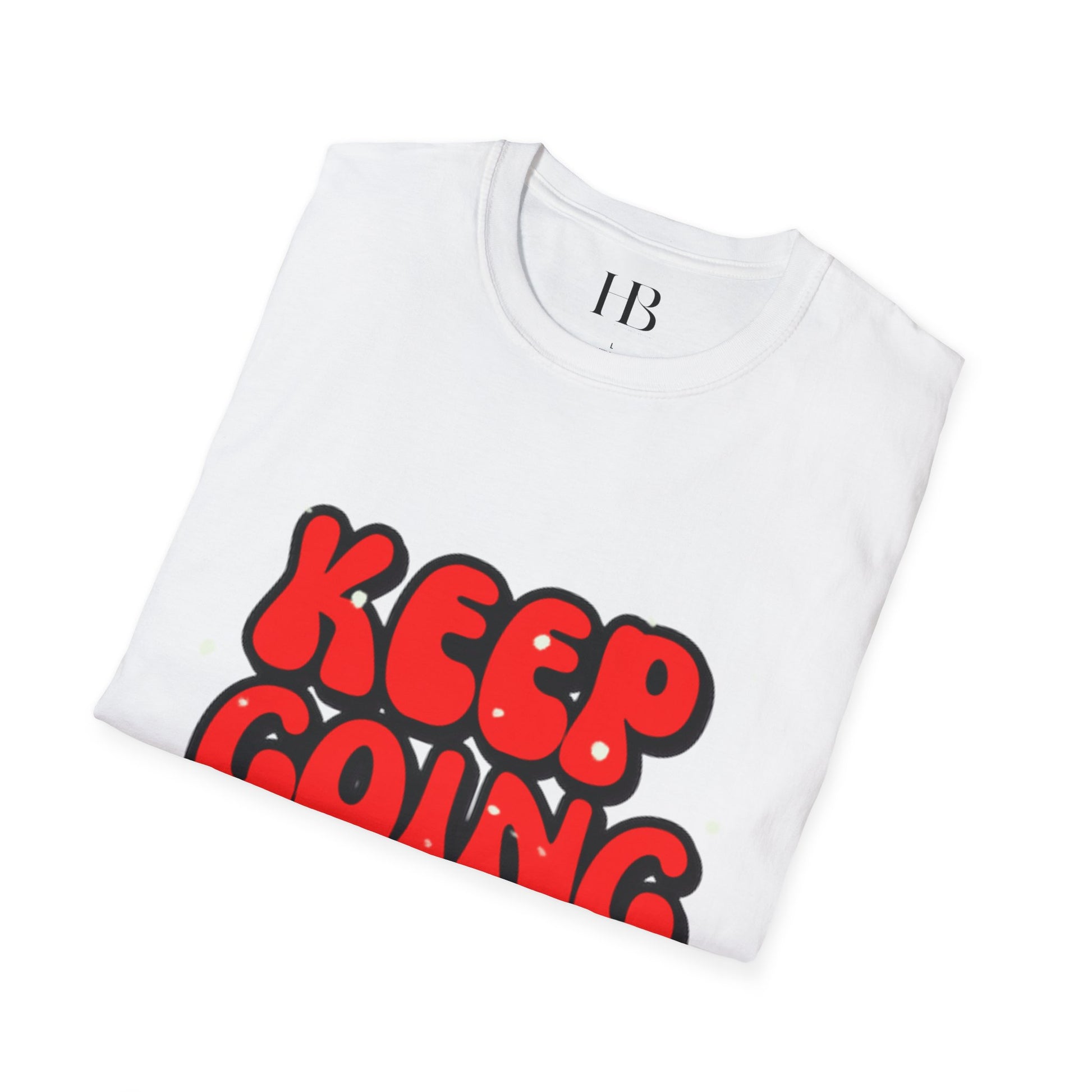 Keep Going - Motivational Unisex T-Shirt - Keep Going, Inspirational Tee for Everyday Wear, Perfect Gift for Friends, Encouragement Shirt