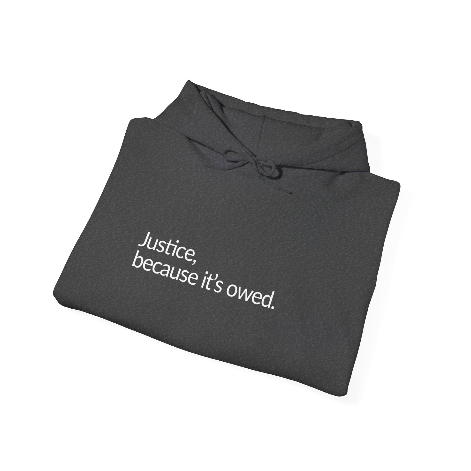 Justice Because it's Owed - Cozy Unisex Heavy Blend™ Hooded Sweatshirt