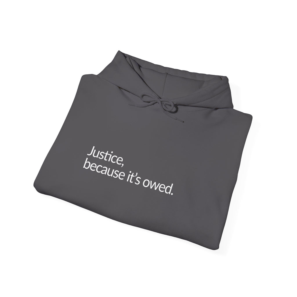 Justice Because it's Owed - Cozy Unisex Heavy Blend™ Hooded Sweatshirt