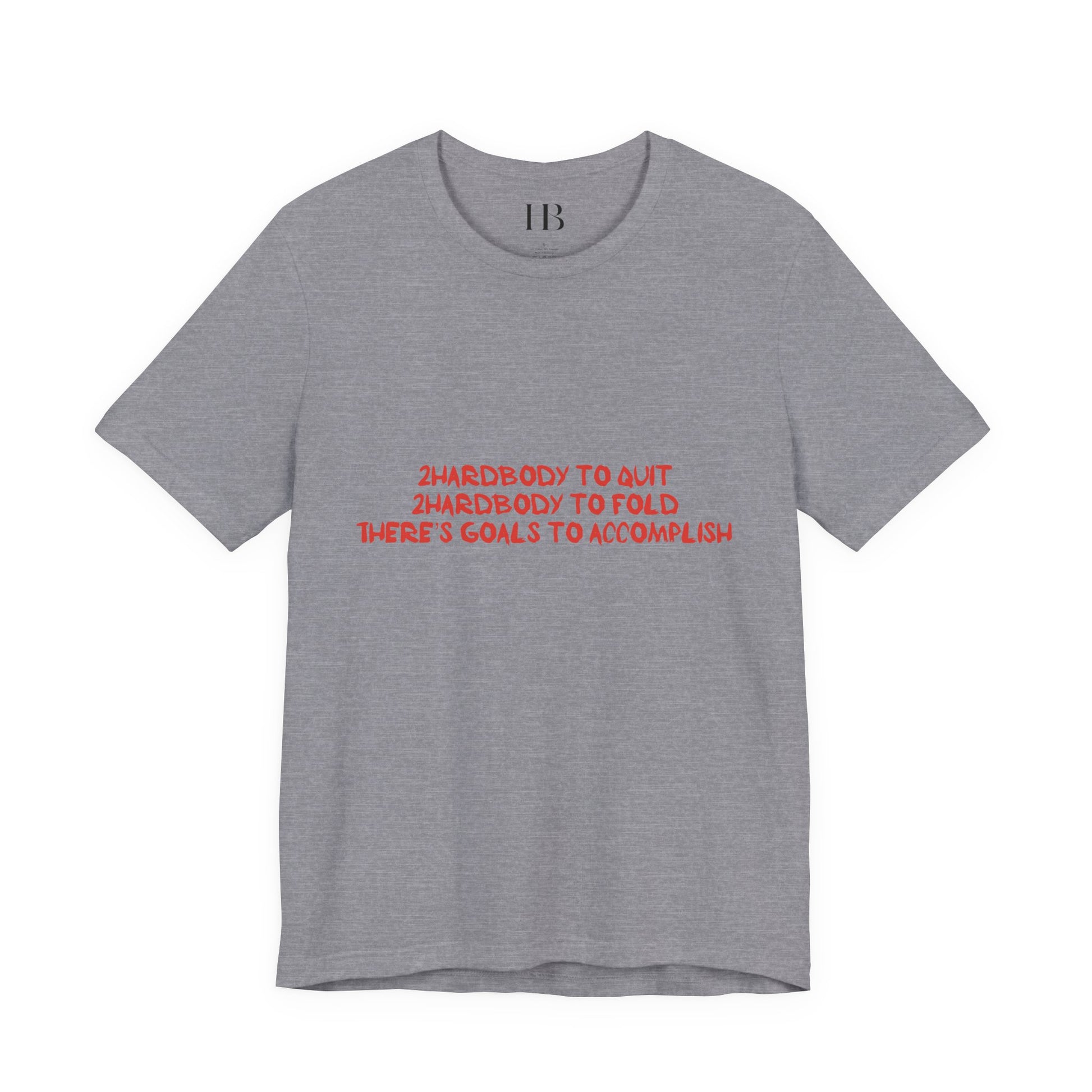 Too Hardbodyy to Quit (Classic Tee) - Black - Motivational Unisex Tee for Go-Getters | Empowering Goals Shirt | Ideal for Gifts, Casual Wear, Goals, Fitness, Inspiration