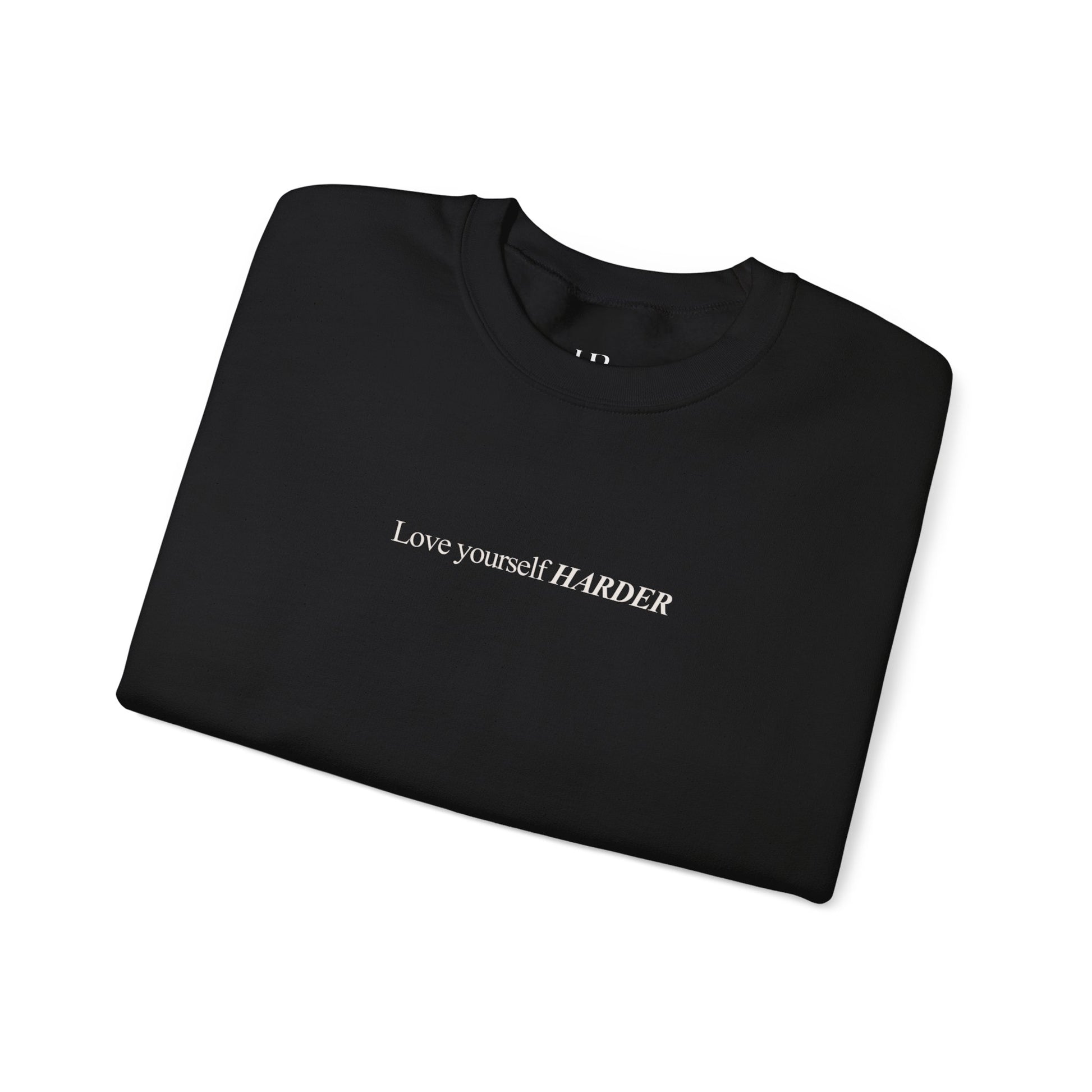 Love Yourself Harder Crewneck Sweatshirt — Self-Love Graphic Sweatshirt