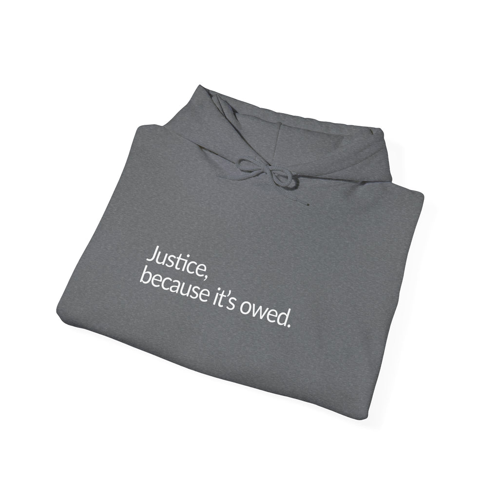 Justice Because it's Owed - Cozy Unisex Heavy Blend™ Hooded Sweatshirt