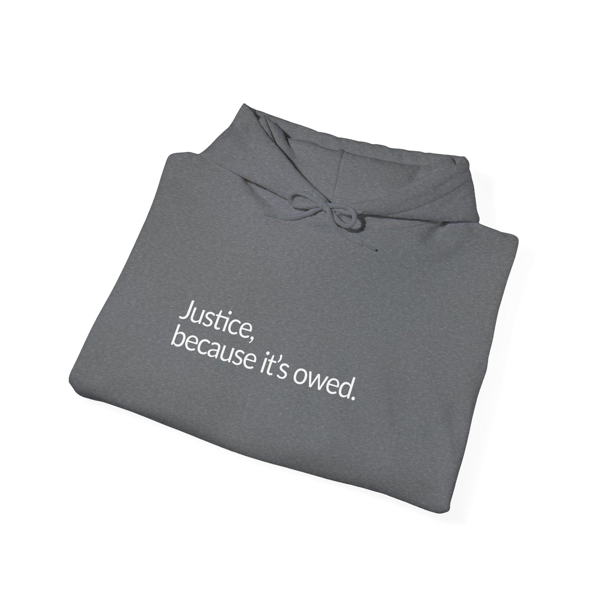 Justice Because it's Owed - Cozy Unisex Heavy Blend™ Hooded Sweatshirt