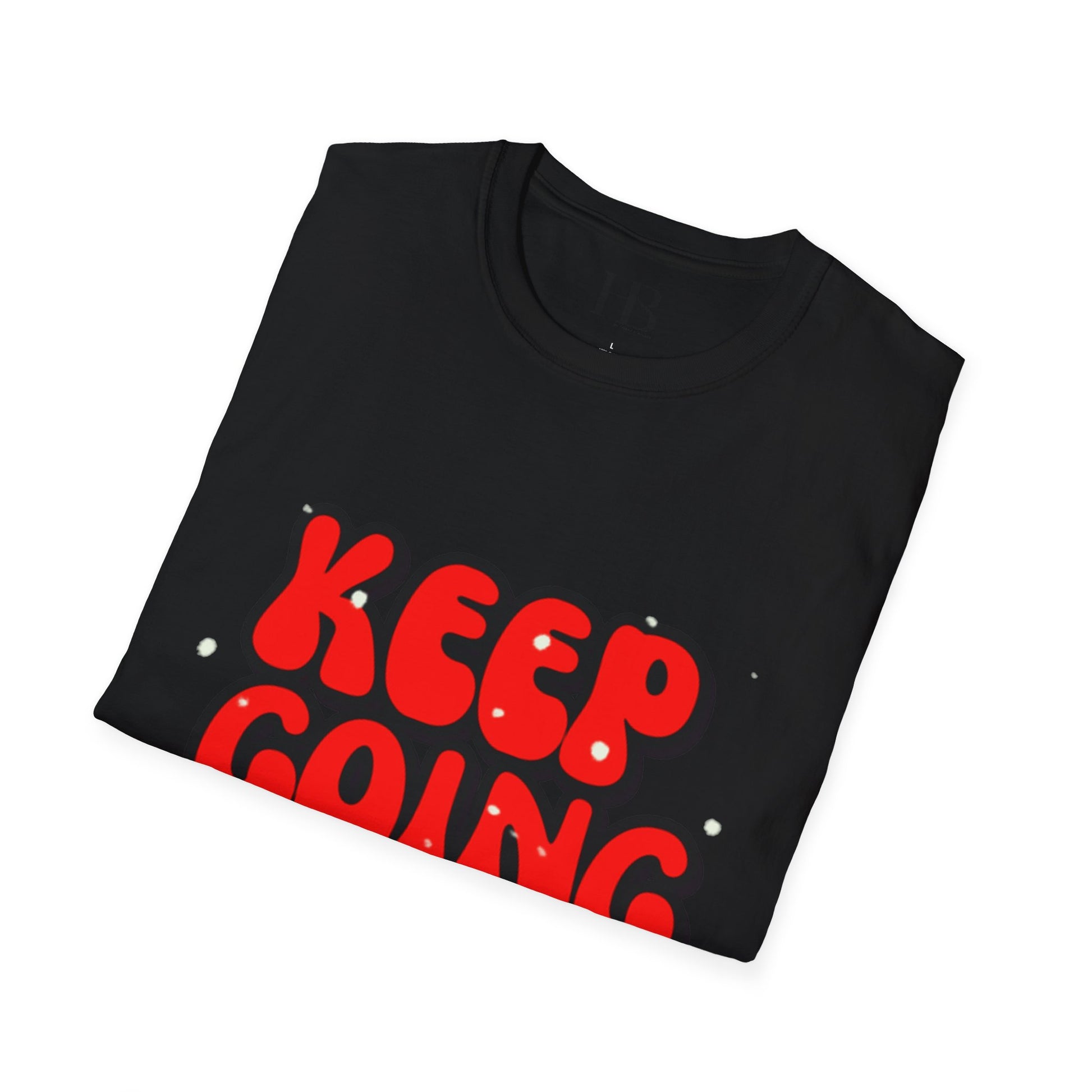 Keep Going - Motivational Unisex T-Shirt - Keep Going, Inspirational Tee for Everyday Wear, Perfect Gift for Friends, Encouragement Shirt